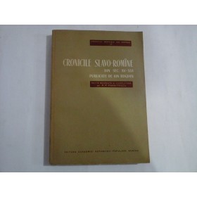 CRONICILE SLAVO-ROMINE DIN SEC XV-XVI - ION BOGDAN